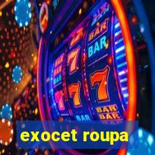 exocet roupa